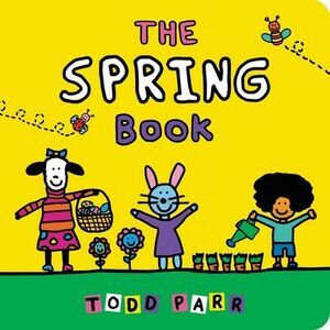 The Spring Book -- Todd Parr